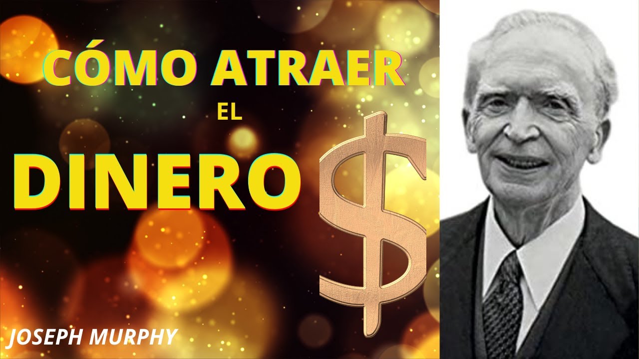 CÓMO ATRAER EL DINERO - Joseph Murphy. Audiolibro - YouTube