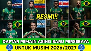 NGERI‼️DAFTAR PEMAIN ASING BARU PERSEBAYA SURABAYA UNTUK MUSIM 2026/2027