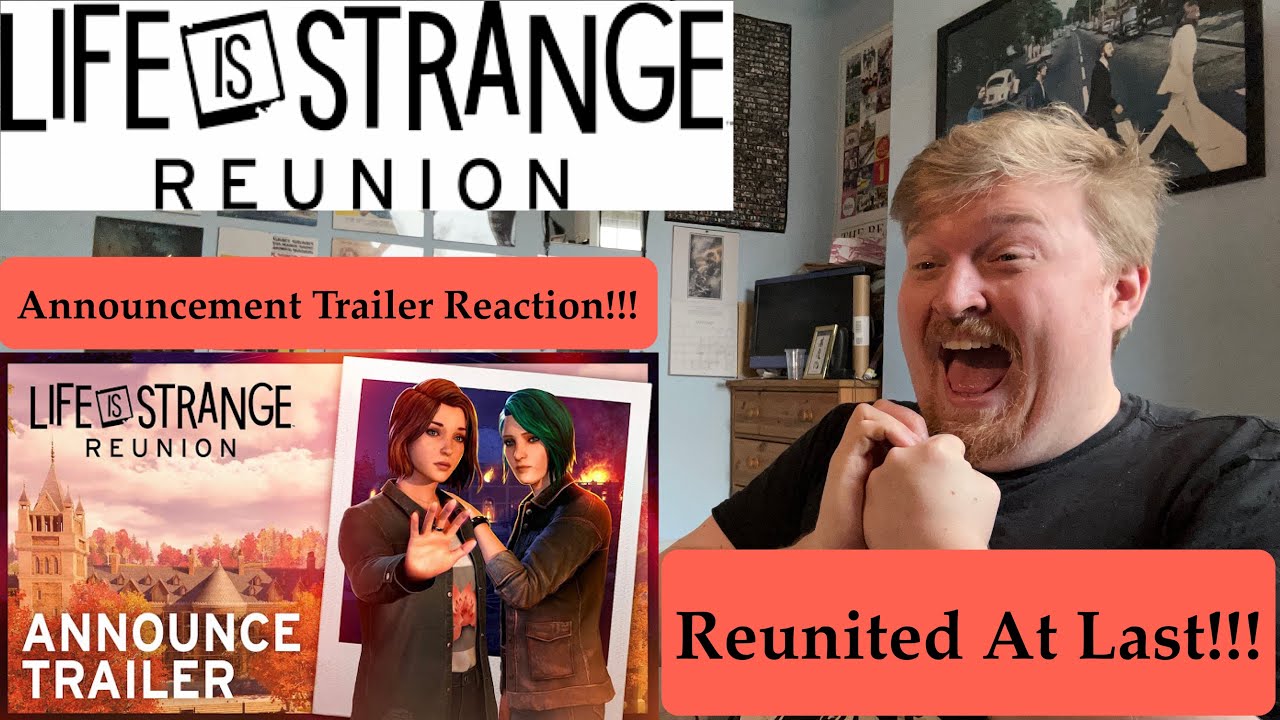 Reunited At Last!!! Life Is Strange Reunion Announcement Trailer Reaction!!!