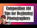 Mastering the Art of Composition in Photography: Tips and Tricks for Beginning Photographers