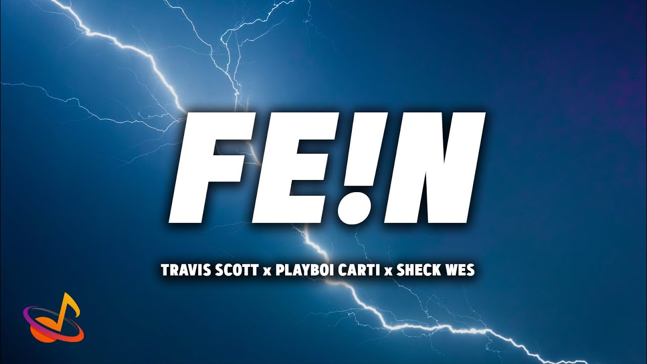 TRAVIS SCOTT x PLAYBOI CARTI x SHECK WES - FE!N [Lyrics] - YouTube