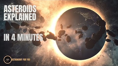 ASTEROIDS EXPLAINED - IN 4 MINUTES.
