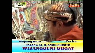 Wisanggeni gugat. KI H Anom Suroto.#wayangkulit #wayang #wayangkulitindonesia