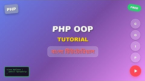 PHP OOP Tutorial Bangla - Object Oriented Programming শেখার সম্পূর্ণ গাইড