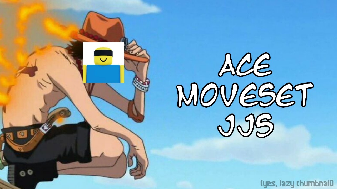 Ace Moveset JJS (One Piece) | Jujutsu Shenanigans