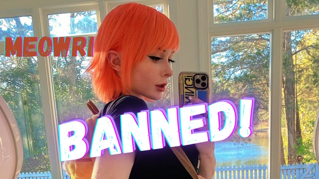 Twitch Has Banned Meowri YouTube