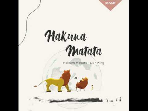Hakuna Matata Lion King OST Rhyme Project