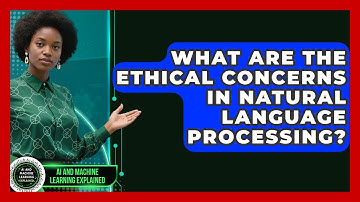 What Are the Ethical Concerns in Natural Language Processing?