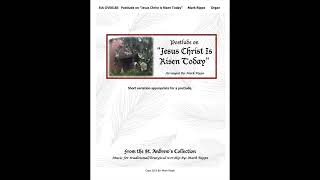 Postlude on Jesus Christ Is Risen Today (Easter Hymn)