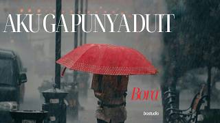 AKU GA PUNYA DUIT - BORA