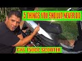 5 Things you should Never do to  your Chinese Scooter