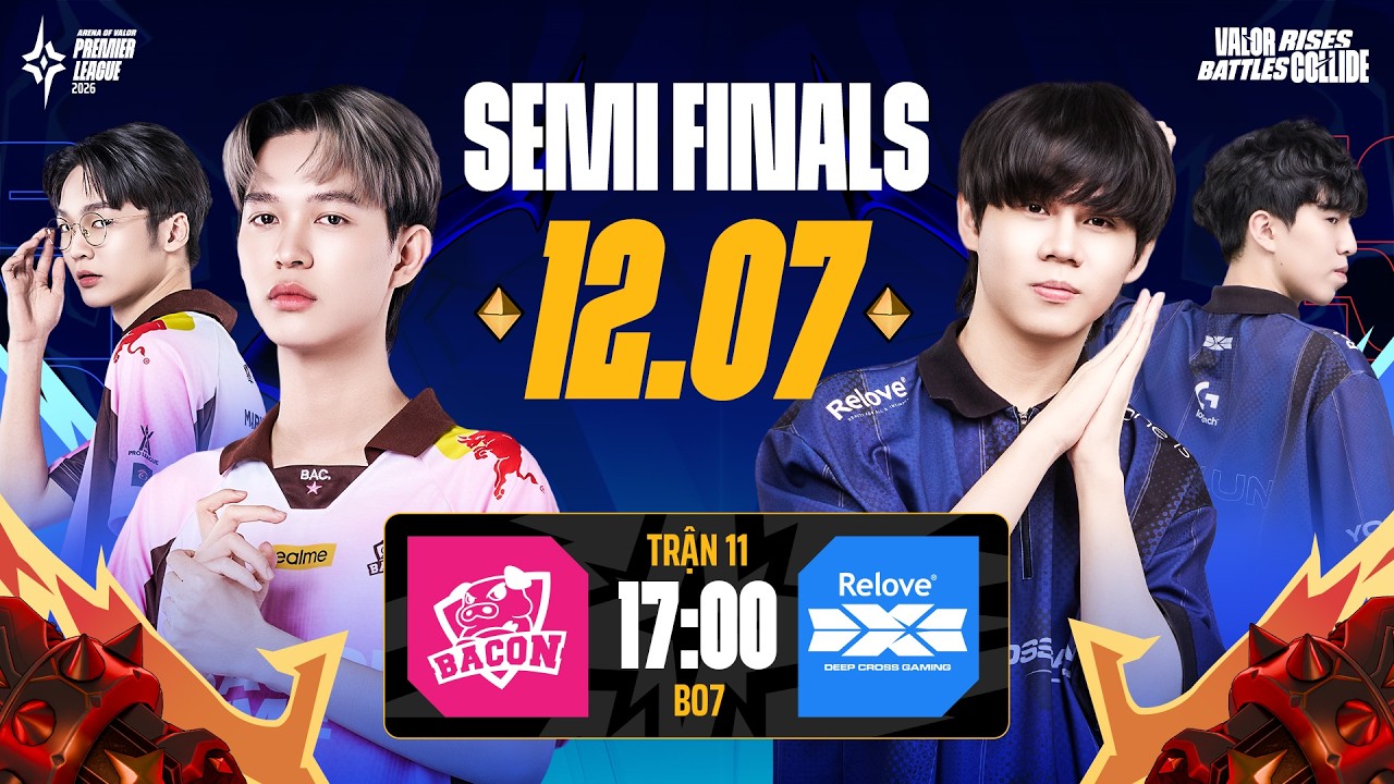 🔴 TRỰC TIẾP: BACON TIME vs RELOVE DEEP CROSS GAMING | QUARTER FINALS - APL 2026 (NGÀY 12/07)