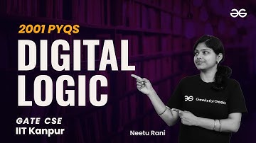 IIT Kanpur Previous Year Questions | GATE CSE 2001 | Digital Logic | GeeksforGeeks GATE
