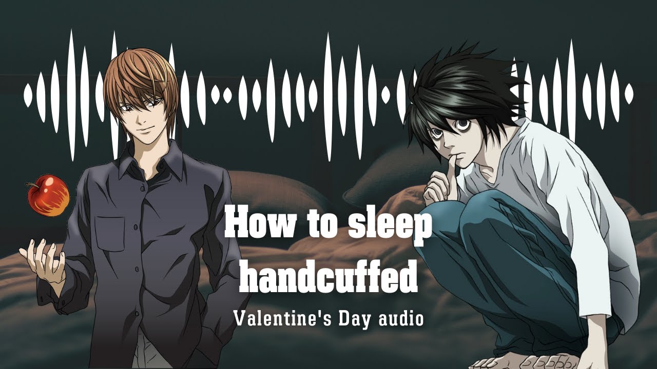 Death Note Lawlight audio | How to sleep handcuffed | Valentine's Day audio