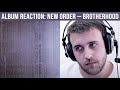 FIRST REACTION: Brotherhood — New Order