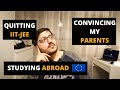 HOW TO CONVINCE YOUR PARENTS FOR STUDYING ABROAD| JOURNEY FROM QUITTING IIT-JEE TO EUROPE 🇪🇺