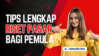 Tips Lengkap Melakukan Riset Pasar untuk Pemula