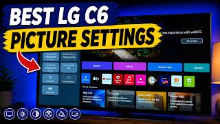 Best LG C6 OLED Picture & Sound Settings for Movies, Sports & Gaming