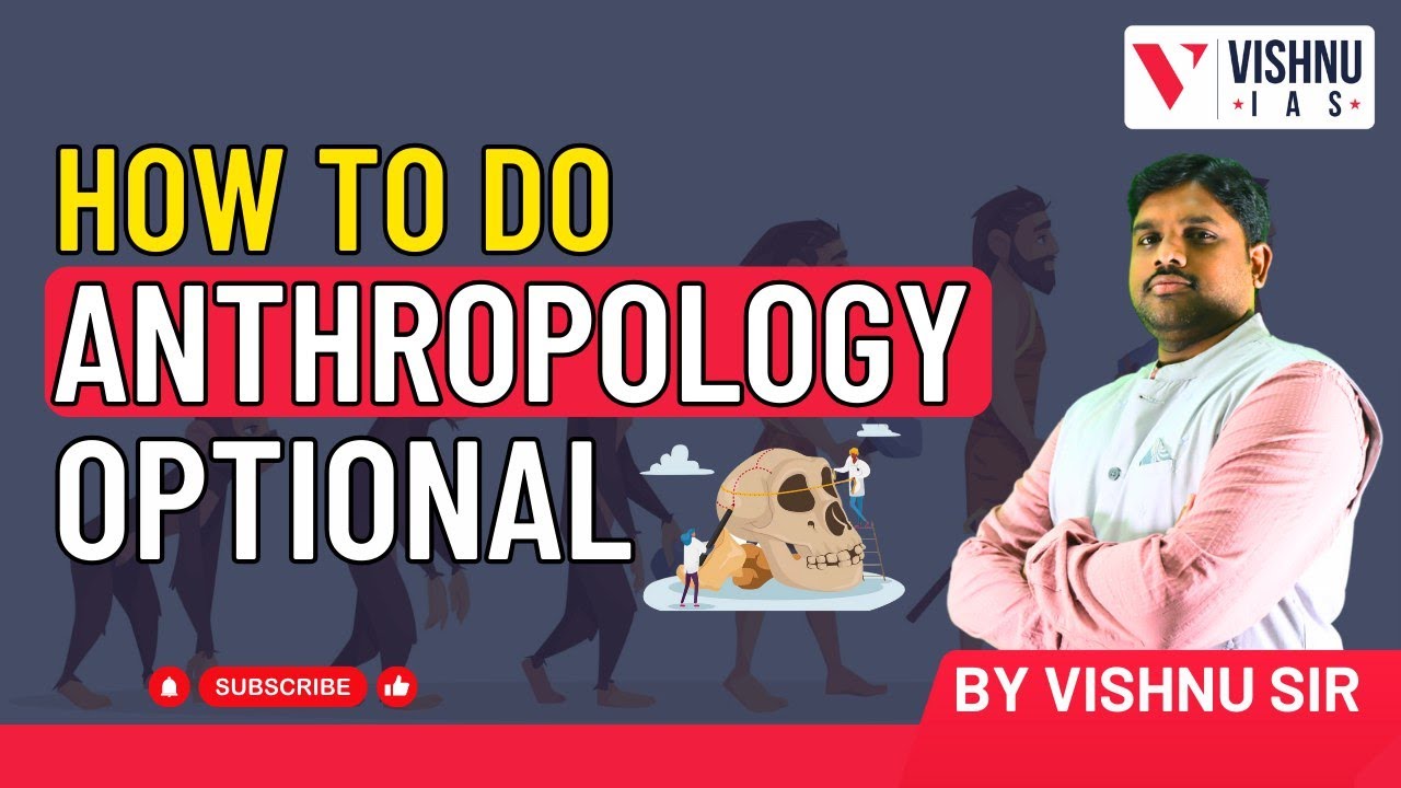 How to do Anthropology Optional Explained by Vishnu Sir | Vishnu IAS ...