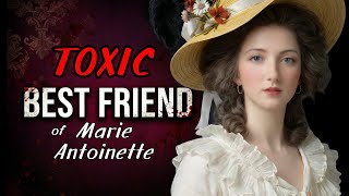 Marie Antoinettes Toxic Best Friend Duchesse De Polignac Yolande De Polastron