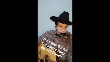 The Cross Border Commuter Song by Jeff Barlett | Guitar and Harmonica Folk Short
