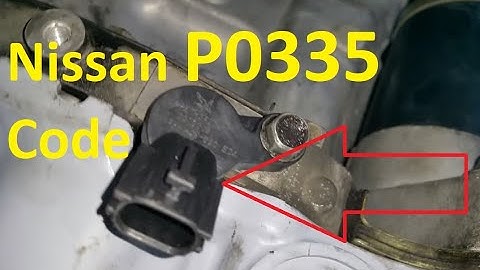 Causes and Fixes Nissan P0335 Code: Crankshaft Position Sensor Circuit Malfunction
