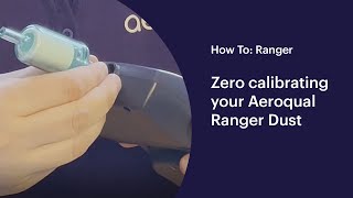 Aeroqual Ranger: How to Zero Calibrate the Ranger | Dust