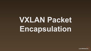 VXLAN Packet Encapsulation