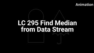 Leetcode 295 Find Median from Data Stream (Animation)