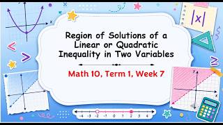 Grade 10 Math | Week 7 | Determine the region of solutions of a linear inequality in two variables