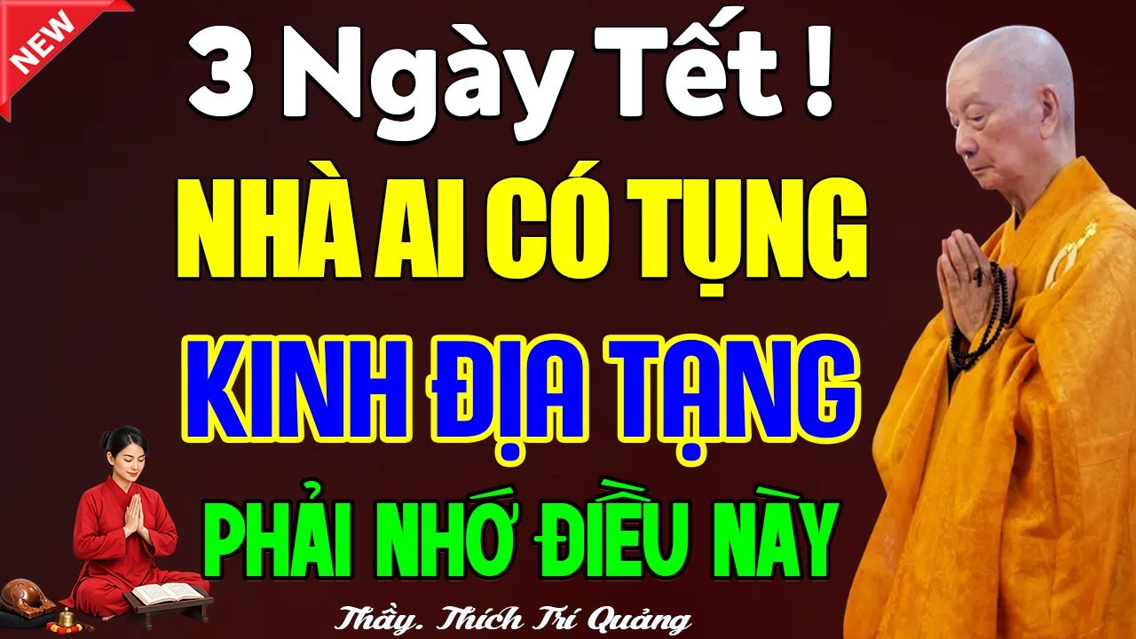 3 NGÀY TẾT 2026 Nhà Ai Có Tụng KINH ĐỊA TẠNG Tại Gia Đình Phải Nhớ Việc Này MỚI ĐẦY ĐỦ CÔNG ĐỨC !