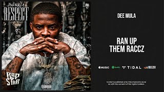 Dee Mula - ''Ran Up Them Raccz'' (Respect)