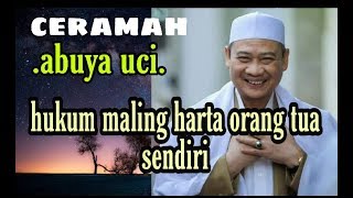 Download Lagu Ceramah abuya uci. ( hukum maling harta orang tua dan harta istri ) MP3