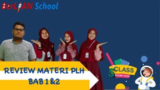 Review Materi PLH BAB 1 & 2 - PLH Kelas 5 SD | BerLIAN School