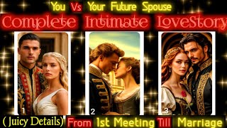 You vs your Future Spouse full love story From First Meeting till Marriage Pick A Card Tarot Reading