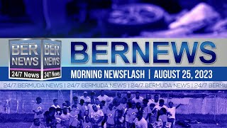 Bermuda Newsflash For Friday, August 25, 2023