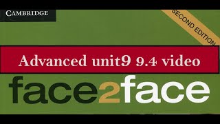 Advanced unit 9  (9.4)   F2F  2nd