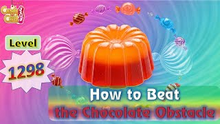 Level 1298 - How to Beat the Chocolate Obstacle #candycrushsaga #crush #saga screenshot 4