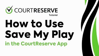 How to Use Save My Play in CourtReserve | Record Games & Save Highlights (Players Tutorial)