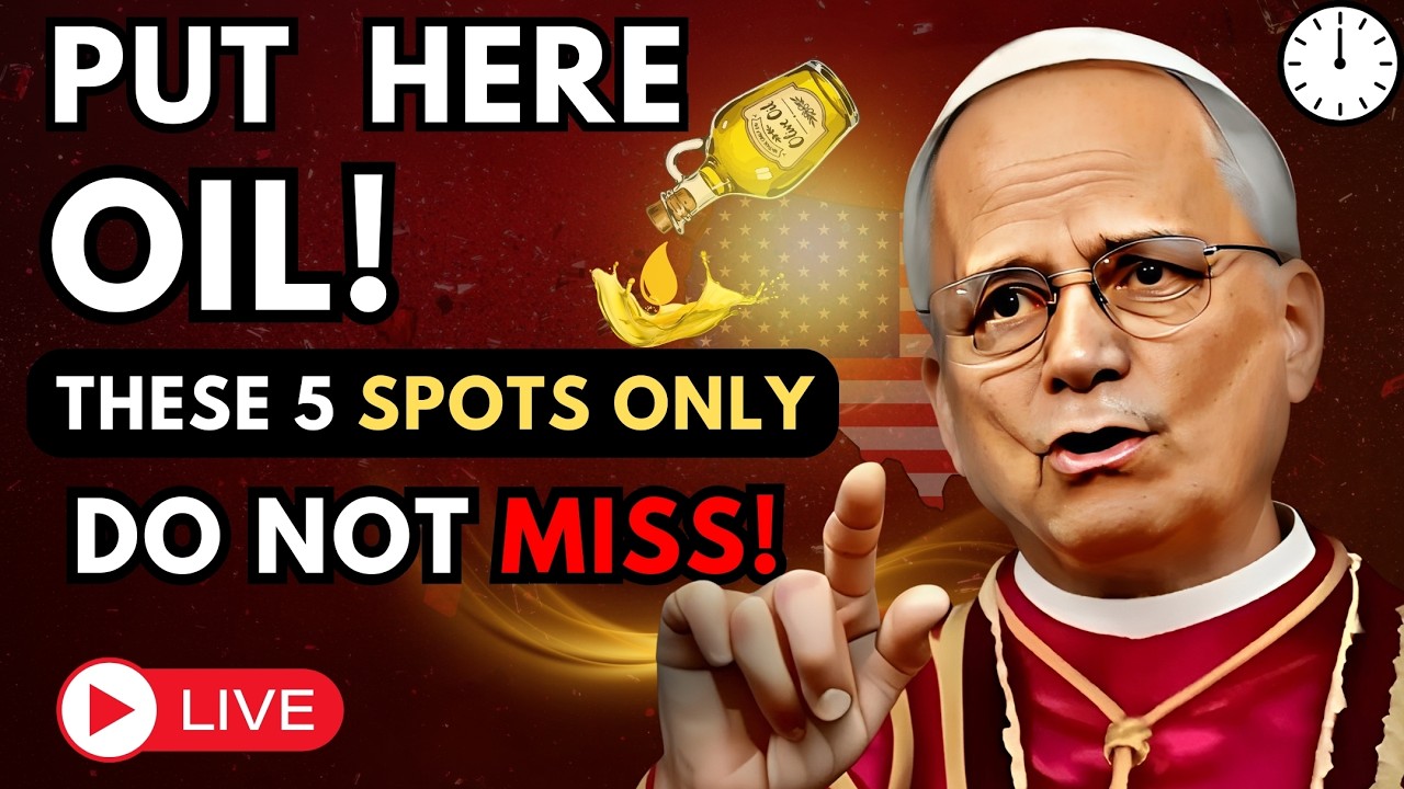 URGENT: THE 5 "TRACKING POINTS" — WHERE TO PUT OIL BEFORE MIDNIGHT | Pope Leo XIV Teachings Today