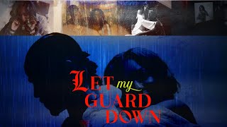 Let My Guard Down (Official Video)