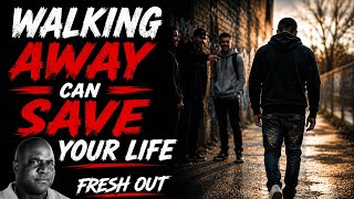 Walking Away Can Save Your Life