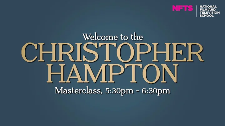 Christopher Hampton Masterclass  June 2021 (c)NFTS...