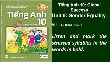 Tiếng Anh 10 Global Success Unit 6 Gender Equality Looking back.