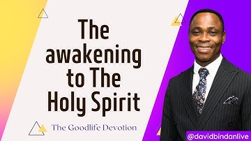 The Awakening to the Holy Spirit - Dr. David Bindan