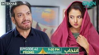 Intekhab Episode 42 Promo | Tomorrow at 9:00 PM | Sukaina Khan - Fahad Sheikh | Green Entertainment