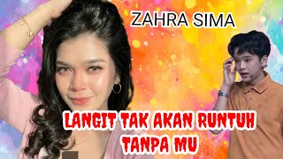 Zahra Sima - langit tak akan runtuh tanpa mu 