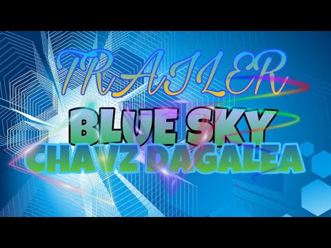 TRAILER BLUE SKY | HALE | CHAVZ DAGALEA #bluesky #coversong #musiclover
