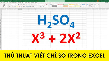 Thủ Thuật Viết Chỉ Số Trên Và Chỉ Số Dưới Trong Excel Cực Hay