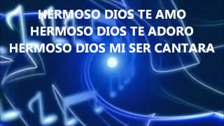 Video thumbnail of "HERMOSO DIOS CON LETRA"